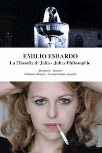 La Filosofia di Julia / Julias Philosophie - Emilio Esbardo - ebook
