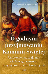 O godnym przyjmowaniu Komunii Świętej - ks. Marcello Stanzione - ebook