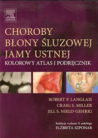 Choroby błony śluzowej jamy ustnej - Langlais Robert P., Miller Craig S., Nield-Gehrig Jill S. - książka