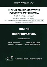 Iinżynieria biomedyczna Podstawy i zastosowania Tom 10. Bioinformatyka -  - książka