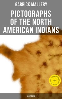 Pictographs of the North American Indians (Illustrated) - Garrick Mallery - ebook