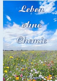 Leben ohne Chemie - C. Frenzl - ebook