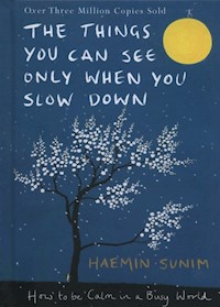 The Things You Can See Only When You Slow Down - Sunim Haemin - książka