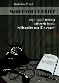 Major von Kurtitz czyli część trzecia dalszych losów Nikodema Dyzmy - Dymek Kazimierz - książka