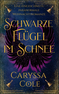 Schwarze Flügel im Schnee - Caryssa Cole - ebook