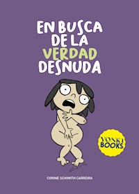En busca de la verdad desnuda - Corine Schimith Carreira - ebook