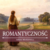 Romantyczność - Adam Mickiewicz - ebook + audiobook