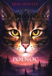 Wojownicy Nowa przepowiednia 1 Północ - Erin Hunter - książka