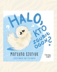 Halo, kto zgubił Ogon? - Martyna Szkołyk - ebook