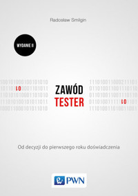 Zawód tester. Od decyzji do pierwszego roku doświadczenia - Radosław Smilgin - książka