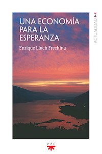 Una economía para la esperanza - Enrique Lluch Frechina - ebook