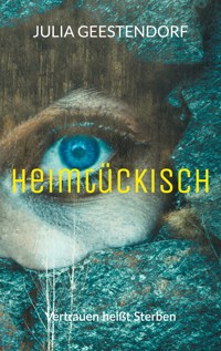 Heimtückisch - Julia Geestendorf - ebook
