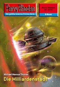 Perry Rhodan 2370: Die Milliardenstadt - Michael Marcus Thurner - ebook