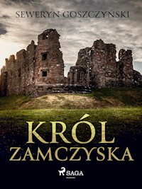Król zamczyska - Goszczyński Seweryn - ebook