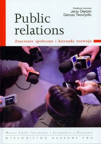 Public relations. Znaczenie społeczne i kierunki rozwoju -  - książka
