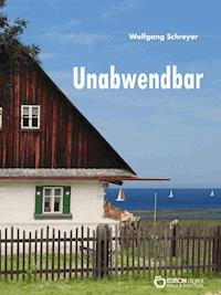 Unabwendbar - Wolfgang Schreyer - ebook