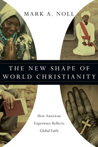 The New Shape of World Christianity - Mark A. Noll - ebook