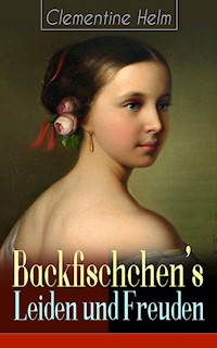 Backfischchen's Leiden und Freuden - Clementine Helm - ebook