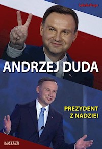 Andrzej Duda Prezydent z nadziei - Preger Ludwika - książka