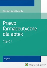 Prawo farmaceutyczne dla aptek Część 1 - Monika Kwiatkowska - książka