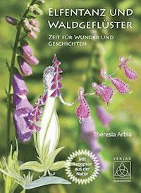 Elfentanz und Waldgeflüster - Theresia Arbia - ebook