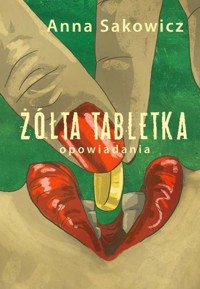 Żółta tabletka - Sakowicz Anna - książka