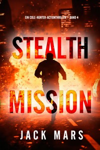 Stealth-Mission (Ein Cole-Hunter-Actionthriller – Band 4) - Jack Mars - ebook
