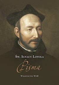 Pisma św. Ignacy Loyola - Ignacy Loyola - książka
