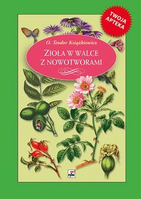 Zioła w walce z nowotworami - Książkiewicz Teodor - książka