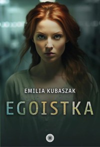 Egoistka - Kubaszak Emilia - ebook