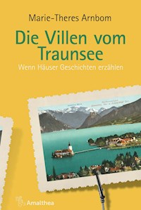 Die Villen vom Traunsee - Marie-Theres Arnbom - ebook