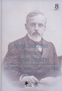 Henryk Sienkiewicz w literaturze i krytyce Tom 8 -  - książka