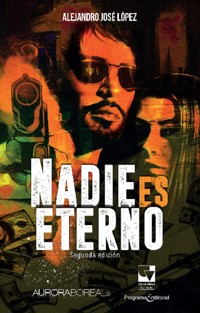 Nadie es eterno - Alejandro José López - ebook