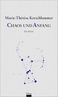 Chaos und Anfang - Marie-Thérèse Kerschbaumer - ebook