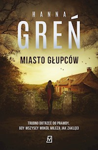 Miasto głupców - Hanna Greń - ebook + książka