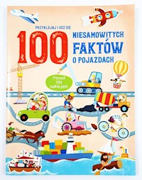 100 niesamowitych faktów o pojazdach - - książka