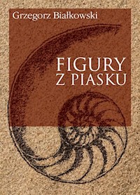 Figury z piasku - Białkowski Grzegorz - książka