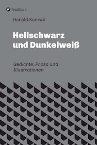 Hellschwarz und Dunkelweiß - Harald Konrad - ebook