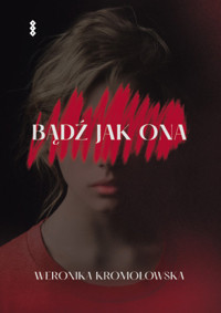 Bądź jak ona - Kromołowska Weronika - książka