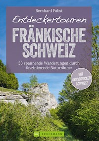 Bruckmann Wanderführer: Entdeckertouren Fränkische Schweiz. 33 spannende Wanderungen - Bernhard Pabst - ebook