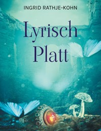 Lyrisch Platt - Ingrid Rathje-Kohn - ebook