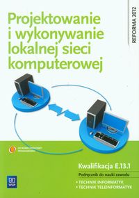 Projektowanie i wykonywanie lokalnej sieci komputerowej - Pytel Krzysztof, Osetek Sylwia - książka
