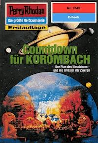 Perry Rhodan 1742: Countdown für KOROMBACH - Robert Feldhoff - ebook
