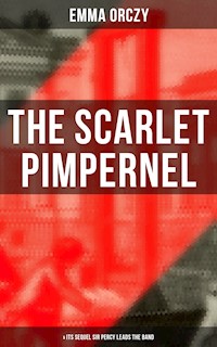 THE SCARLET PIMPERNEL (& Its Sequel Sir Percy Leads the Band) - Emma Orczy - ebook