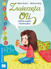 Zwierzęta Oli Jesteś super chomiczku! - Doinet Mymi - książka