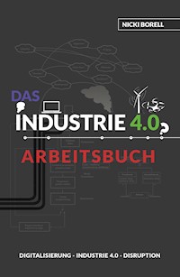 Das Industrie 4.0 Arbeitsbuch - Nicki Borell - ebook