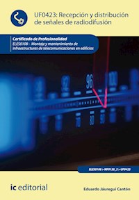 Recepción y distribución de señales de radiodifusión. ELES0108 - Eduardo Jáuregui Cantón - ebook
