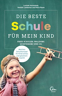 Die beste Schule für mein Kind - Lucinde Hutzenlaub - ebook