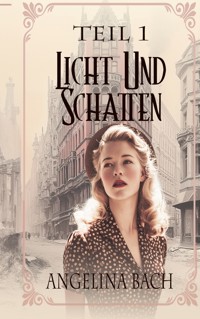Licht und Schatten - Teil 1 - Angelina Bach - ebook
