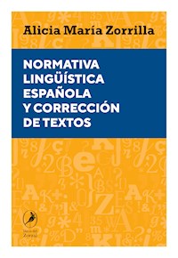 Normativa lingüística española y corrección de textos - Alicia Zorrilla - ebook